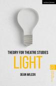 Theory For Theatre Studies: Light
