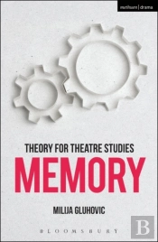 Theory For Theatre Studies: Memory