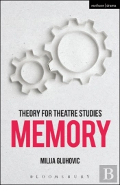 Theory For Theatre Studies: Memory