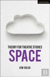 Theory For Theatre Studies: Space