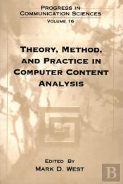 Theory, Method, And Practice In Computer Content Analysis