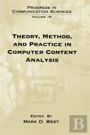 Theory, Method, And Practice In Computer Content Analysis