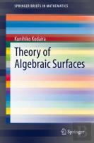 Theory Of Algebraic Surfaces