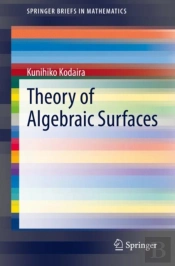 Theory Of Algebraic Surfaces