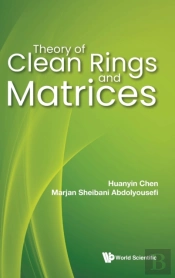 Theory Of Clean Rings And Matrices