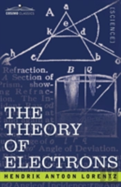 Theory Of Electrons And Its Applications To The Phenomena Of Light And Radiant Heat