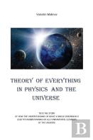 Theory Of Everything In Physics And The Universe