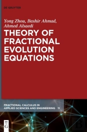Theory Of Fractional Evolution Equations
