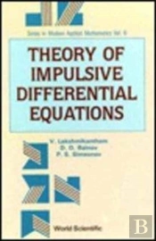 Theory Of Impulsive Differential Equations