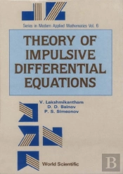 Theory Of Impulsive Differential Equations