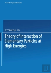 Theory Of Interaction Of Elementary Particles At High Energies