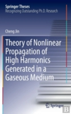 Bertrand.pt - Theory Of Nonlinear Propagation Of High Harmonics Generated In A Gaseous Medium