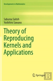 Theory Of Reproducing Kernels And Applications