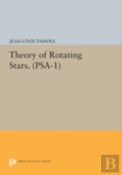 Theory Of Rotating Stars. (Psa-1), Volume 1