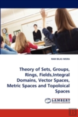 Bertrand.pt - Theory Of Sets, Groups, Rings, Fields,Integral Domains, Vector Spaces, Metric Spaces And Topoloical Spaces