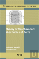 Theory Of Structure And Mechanics Of Yarns