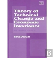 Theory Of Technical Change And Economic Invariance
