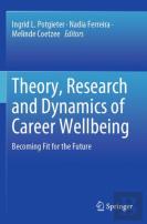 Theory, Research And Dynamics Of Career Wellbeing