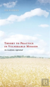 Theory To Practice In Vulnerable Mission