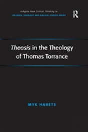 Theosis In The Theology Of Thomas Torrance