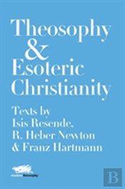 Theosophy And Esoteric Christianity