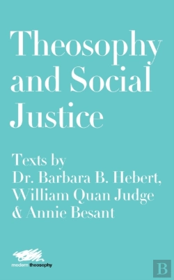 Bertrand.pt - Theosophy And Social Justice: Texts By Dr. Barbara B. Hebert, William Quan Judge & Annie Besant
