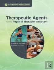 Therapeutic Agents For The Physical Therapist Assistant