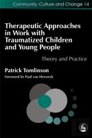 Therapeutic Approaches In Work With Traumatised Children And Young People