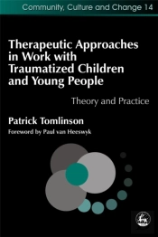 Therapeutic Approaches In Work With Traumatised Children And Young People