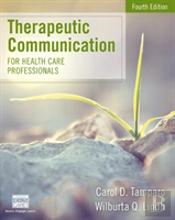 Therapeutic Communication For Health Care Professionals
