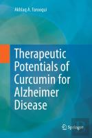 Therapeutic Potentials Of Curcumin For Alzheimer Disease