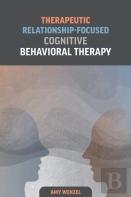 Therapeutic Relationship-Focused Cognitive Behavioral Therapy