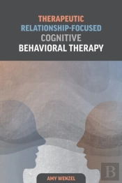 Therapeutic Relationship-Focused Cognitive Behavioral Therapy