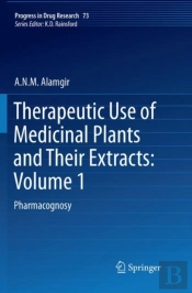 Therapeutic Use Of Medicinal Plants And Their Extracts: Volume 1