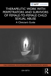 Therapeutic Work With Perpetrators And Survivors Of Female-To-Female Child Sexual Abuse