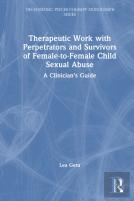 Therapeutic Work With Perpetrators And Survivors Of Female-To-Female Child Sexual Abuse