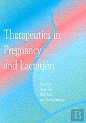 Therapeutics In Pregnancy And Lactation