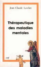 Therapeutique Des Maladies Mentales ; L'Experience De L'Orient Chretien Des Premiers Siecles