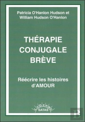 Thérapie Conjugale Brève ; Réecrire Les Histoires D'Amour