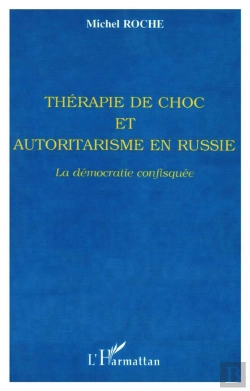 Bertrand.pt - Therapie De Choc Et Autoritarisme En Russie ; La Democratie Confisquee