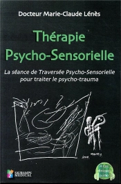 Therapie Psycho-Sensorielle - La Seance De Traversee Psycho-Sentorielle Pour Traiter Le Psycho-Traum