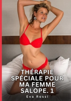 Bertrand.pt - Therapie Speciale Pour Ma Femme Salope 1 - Nouvelles Erotiques De Sexe Ta