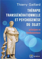 Thérapie Transgénérationnelle Et Psychogénèse Du Sujet ; Principes Et Fondamentaux