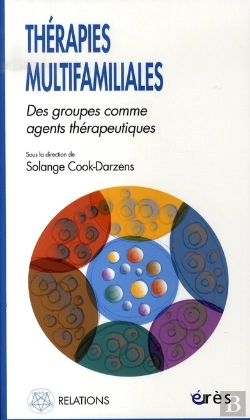 Bertrand.pt - Thérapies Multifamiliales ; Des Groupes Comme Agents Thérapeutiques