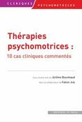 Thérapies Psychomotrices ; 10 Ca Cliniques Commentés