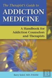 Therapists' Guide To Addiction Medicine