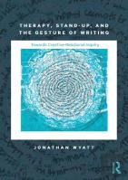 Therapy, Stand-Up, And The Gesture Of Writing