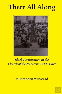 Bertrand.pt - There All Along, Black Participation In The Church Of The Nazarene, 1914- 1969