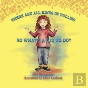 There Are All Kinds Of Bullies So What'S A Kid To Do?
