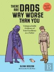 There Are Dads Way Worse Than You